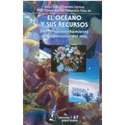 El océano y sus recursos. VIII.El aprovechamiento de los recursos del mar