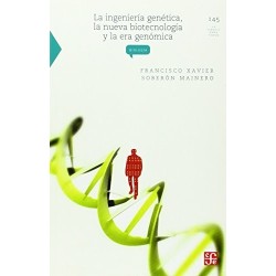 La ingeniería genética y la nueva biotecnología.