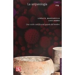 La arqueología: Una visión científica del pasado del hombre