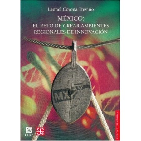 México:el reto de crear ambientes regionales de innovación