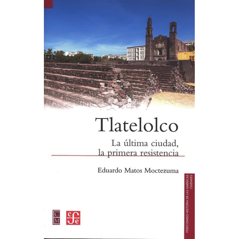 Tlatelolco: la última ciudad, la primera resistencia