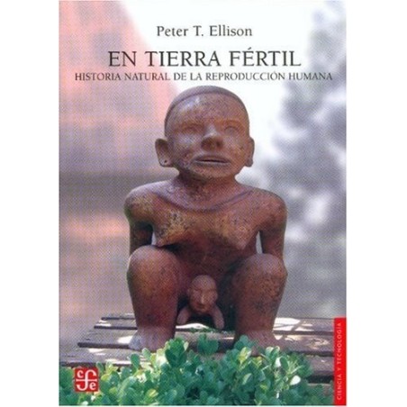 En tiera fértil: historia natural de la reproducción humana