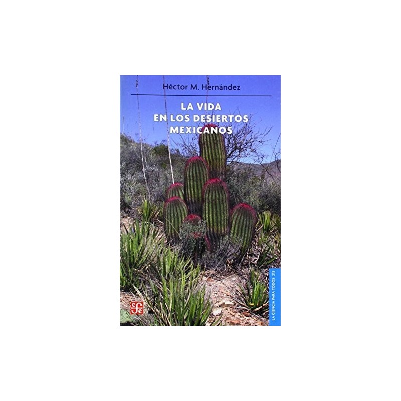 La vida en los desiertos mexicanos.