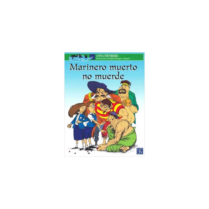 Marinero muerto no muerde. Ils. Rafael Barajas "el fisgón"