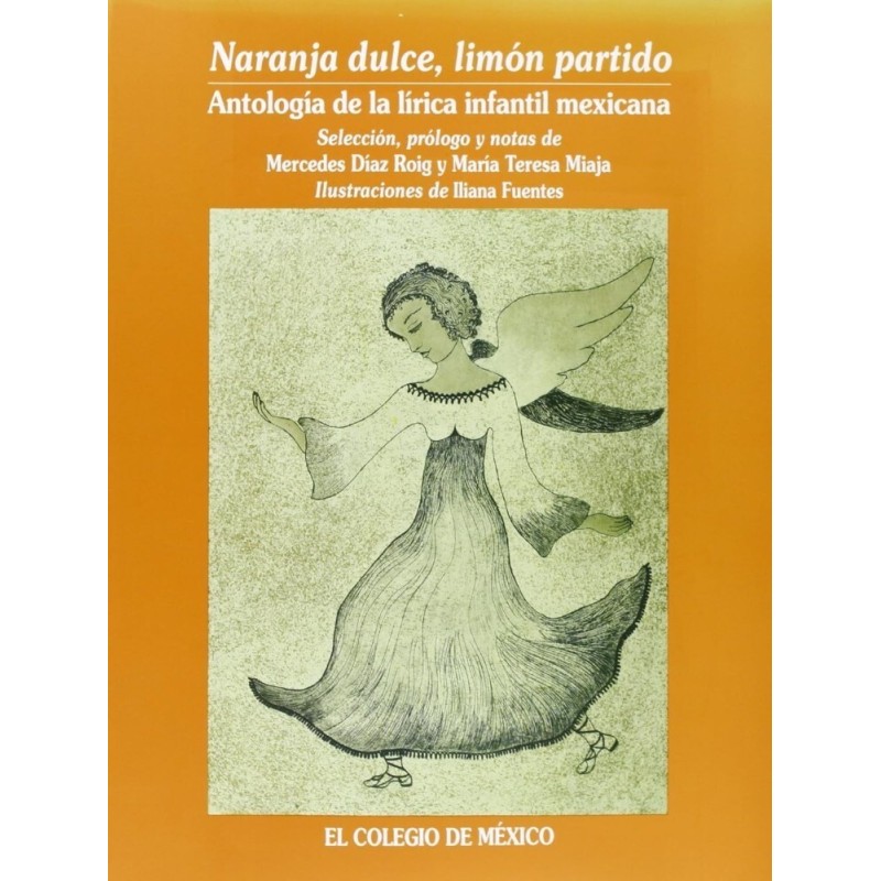 Naranja dulce, limón partido. Antología de la lírica infantil mexicana