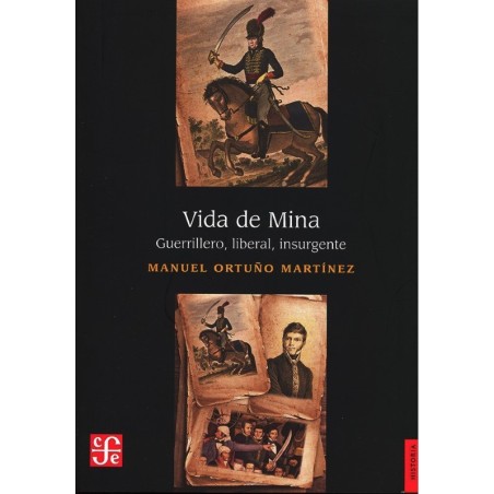 Vida de Mina: guerrillero, liberal, insurgente