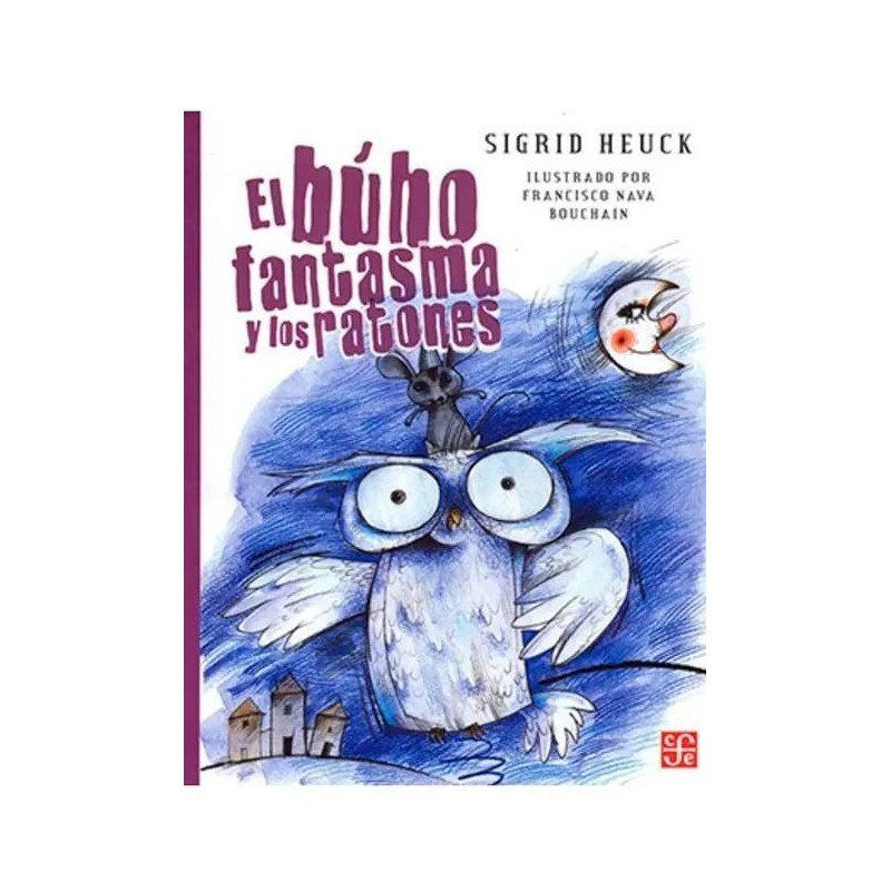 El búho fantasma y los ratones. Ils. Francisco Nava Bouchaín