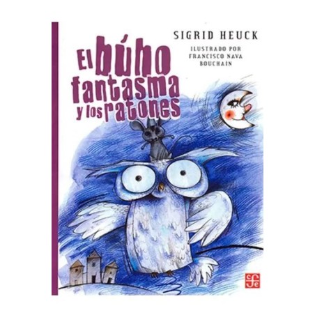 El búho fantasma y los ratones. Ils. Francisco Nava Bouchaín