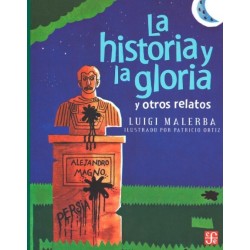 La historia y la gloria y otros relatos.Ils.Patricio Ortiz