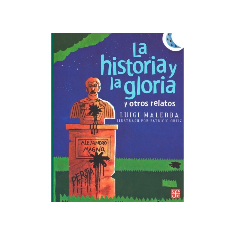 La historia y la gloria y otros relatos.Ils.Patricio Ortiz