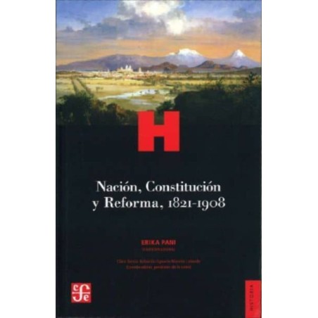 Nación, constitución y reforma 1821-1908
