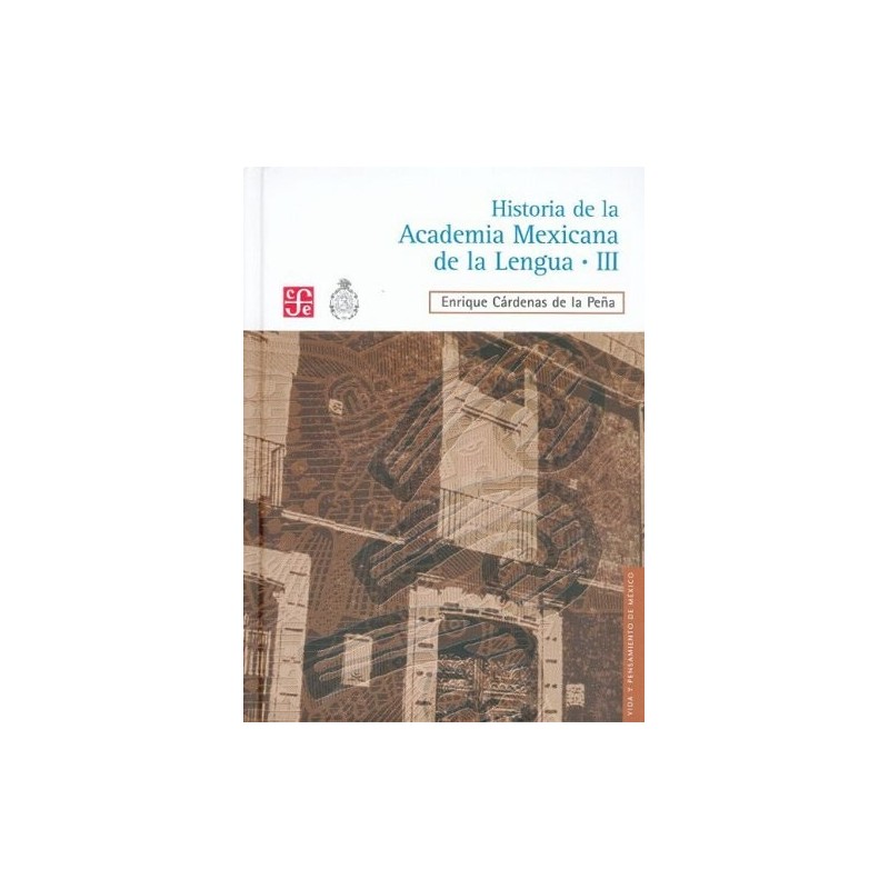Historia de la Academia Mexicana de la Lengua III