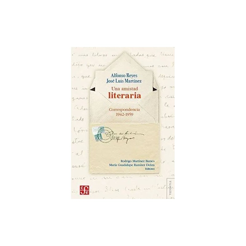 Una amistad literaria Correspondencia 1942-1959