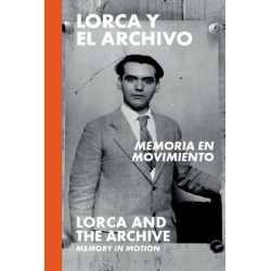 Lorca Y El Archivo - Memoria En Movimien