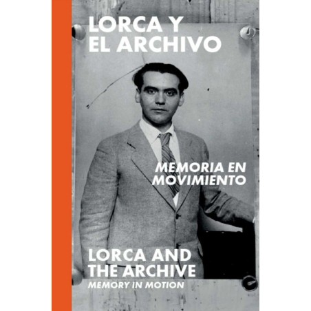 Lorca Y El Archivo - Memoria En Movimien