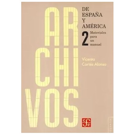 Archivos de España y América.Vol.2: Materiales para un manual.