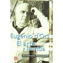 Eugenio dOrs. El arte y la vida.