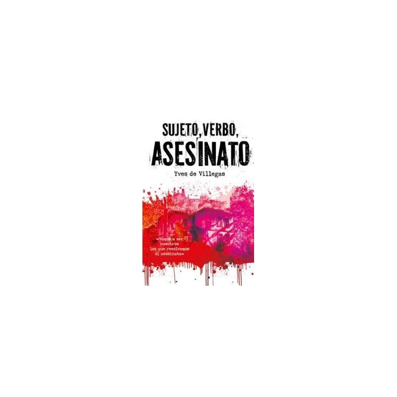 SUJETO, VERBO, ASESINATO