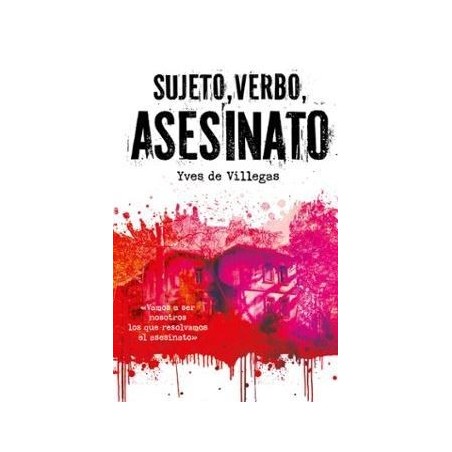 SUJETO, VERBO, ASESINATO