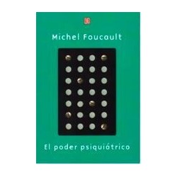 El poder psiquiátrico. Curso en el Collège de France(1973-1974)