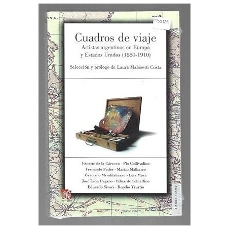 Cuadros de viaje. Artistas argentinos en europa y Estados Unidos (1880-1910)