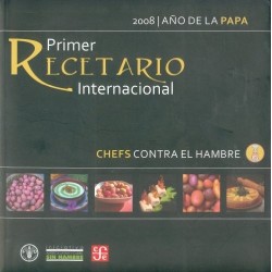 Primer recetario internacional_ Chefs contra el hambre.2008 año de la papa