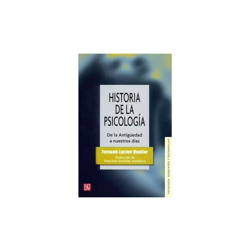 Historia de la psicología Desde la antigüedad hasta nuestros días.