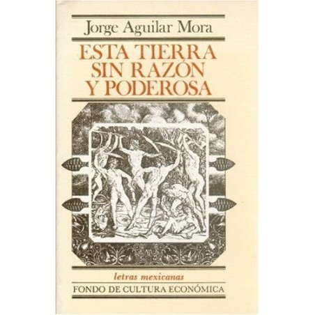 Esta tierra sin razón y poderosa.