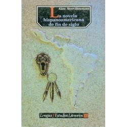 La novela hispanoamericana de fin de siglo.