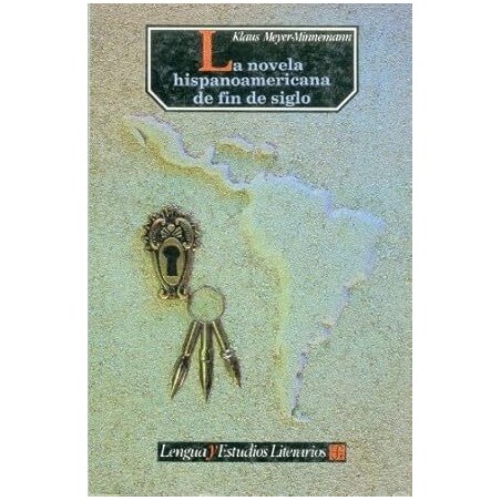 La novela hispanoamericana de fin de siglo.