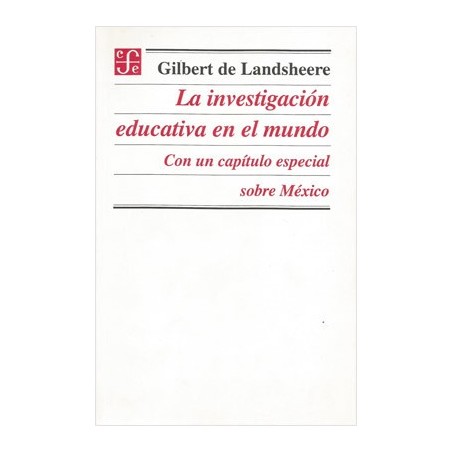 La investigación educativa en el mundo. Con un capítulo especial sobre México