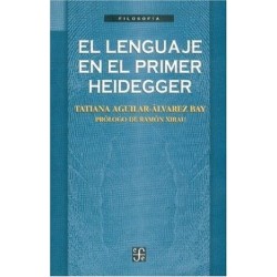 El lenguaje en el primer Heidegger. Prólogo de Ramón Xirau