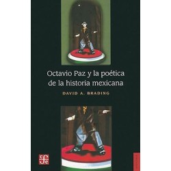 Octavio Paz y la poética de la historia mexicana.