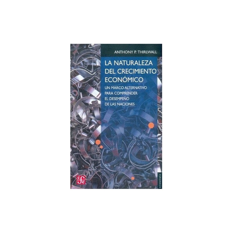 La naturaleza del crecimiento económico.