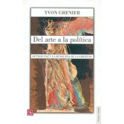 Del arte a la política. Octavio Paz y la búsqueda de la libertad