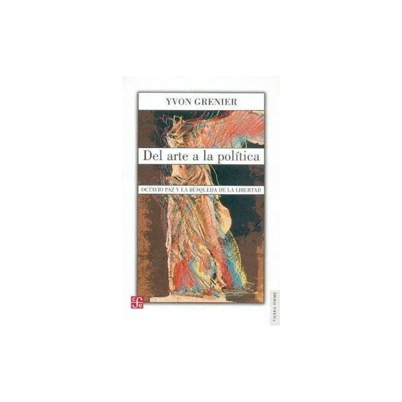 Del arte a la política. Octavio Paz y la búsqueda de la libertad