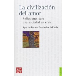 La civilización del amor. Reflexiones de una sociedad en crisis.