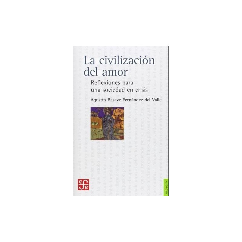 La civilización del amor. Reflexiones de una sociedad en crisis.