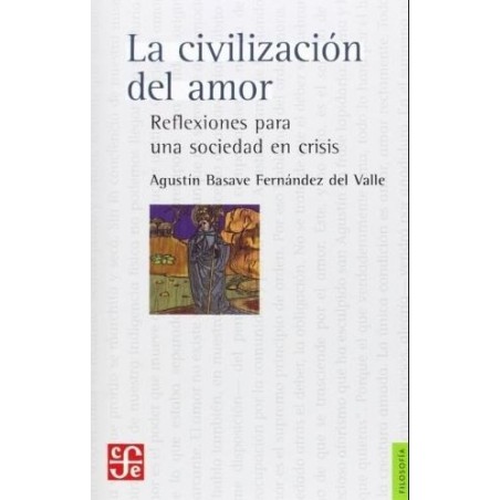 La civilización del amor. Reflexiones de una sociedad en crisis.
