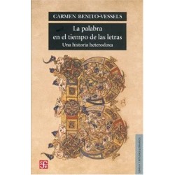 La palabra en el tiempo de las letras. Una historia heterodoxa.