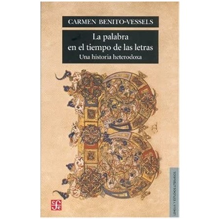 La palabra en el tiempo de las letras. Una historia heterodoxa.