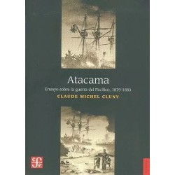 Atacama. Ensayo sobre la guerra del Pacífico, 1879-1883