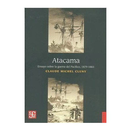 Atacama. Ensayo sobre la guerra del Pacífico, 1879-1883