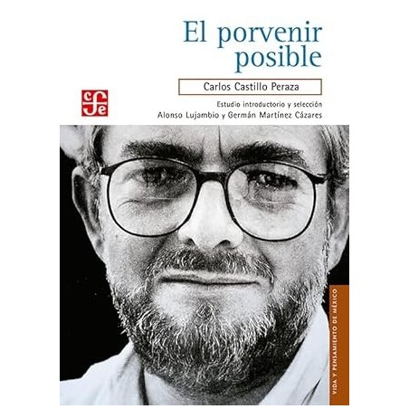 El porvenir posible. Est.y sel.de Alonso Lujambio.