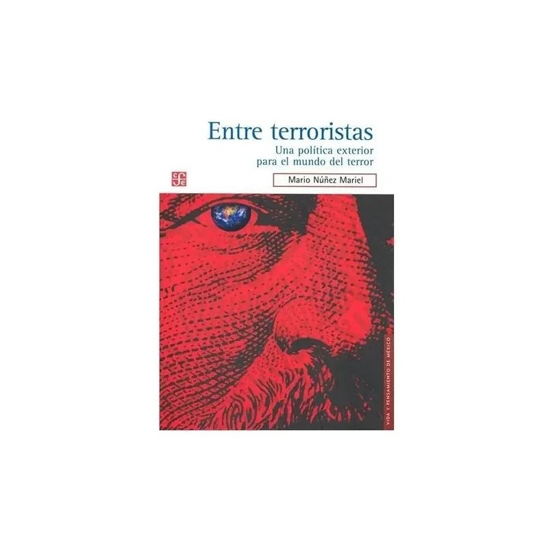 Entre terroristas.Una política exterior para el mundo del terror.