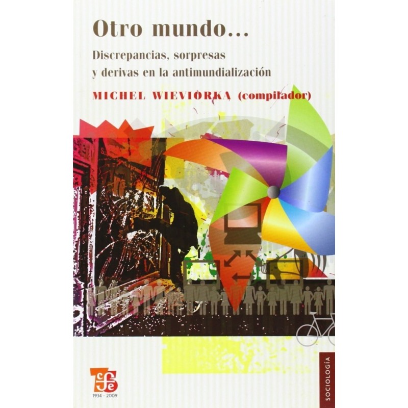 Otro mundo... Discrepancias, sorpresas y derivas en la antimundialización