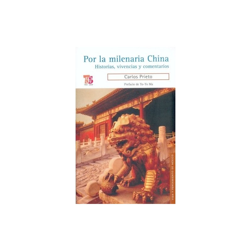 Por la milenaria China Historias, vivencias y comentarios