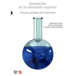 Innovación en la educación superior. Hacia las sociedades del conocimiento.
