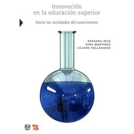 Innovación en la educación superior. Hacia las sociedades del conocimiento.