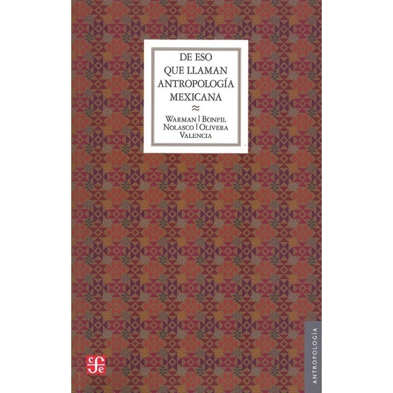 De eso que llaman antropología mexicana